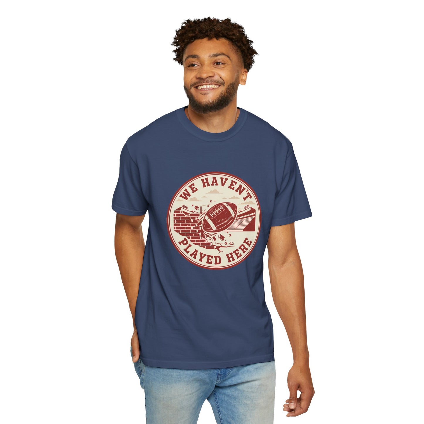 "We Haven't Played Here" Retro Tee