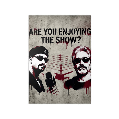 Are You Enjoying The Show? Photopaper Poster –Coach and Bro