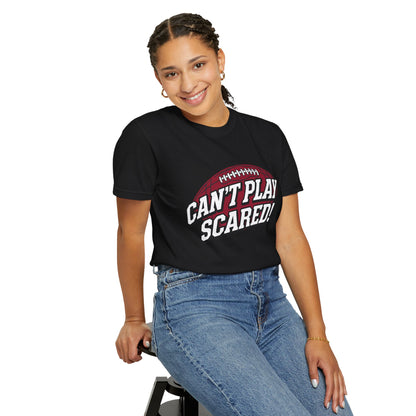 Can't Play Scared! Football Tee (Mult Colors)
