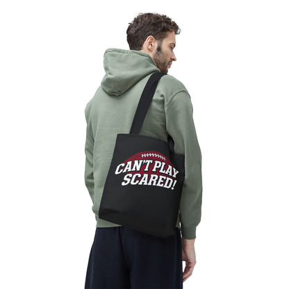 Can't Play Scared Football Tote Bag