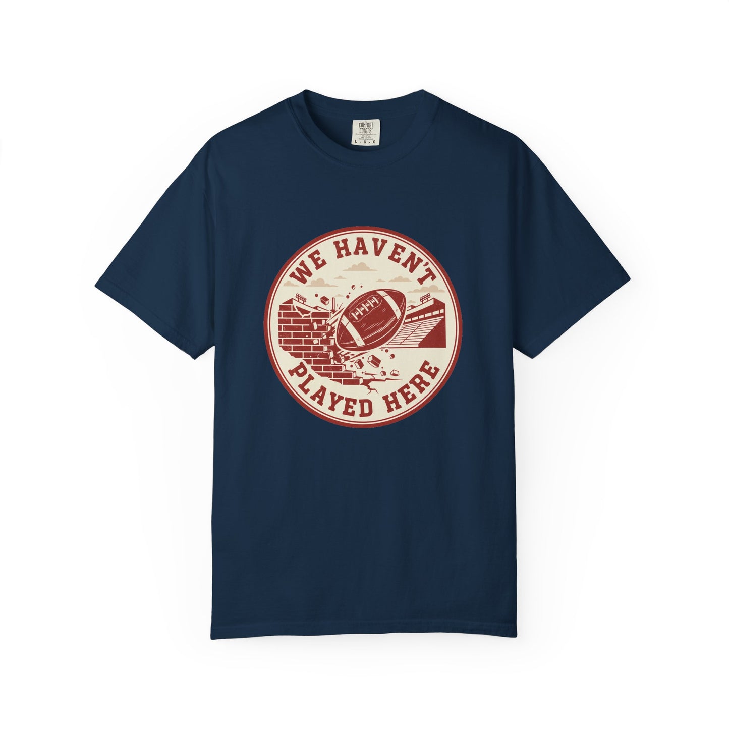 "We Haven't Played Here" Retro Tee