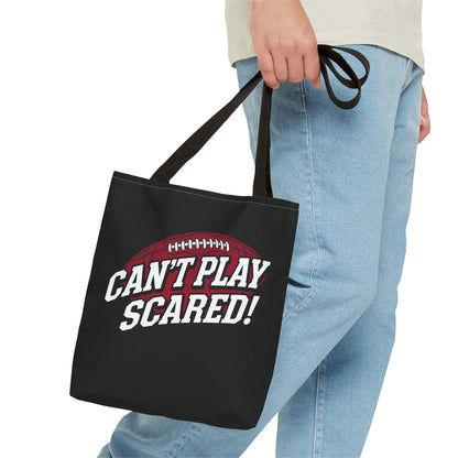Can't Play Scared Football Tote Bag