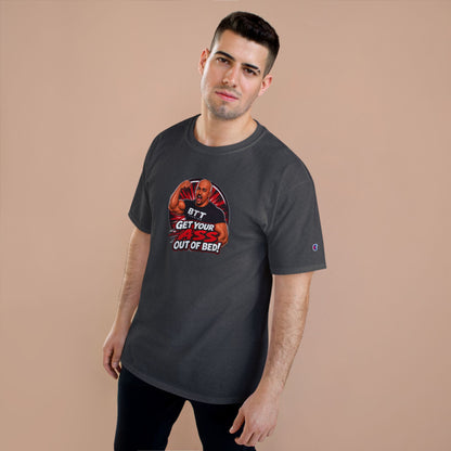 Get Your Ass Out Of Bed T-Shirt — Coach and Company/BTT Studios