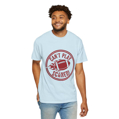 Can't Play Scared Tee (Mult Colors)