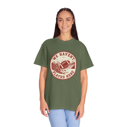 "We Haven't Played Here" Retro Tee
