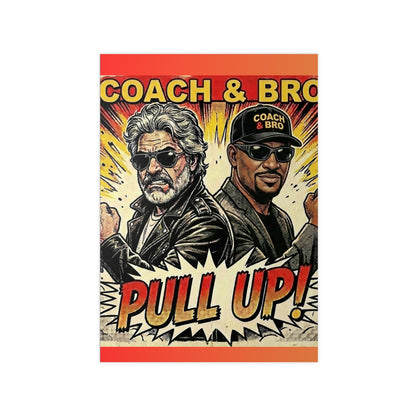 Coach & Bro 'Pull Up!' Photopaper Poster