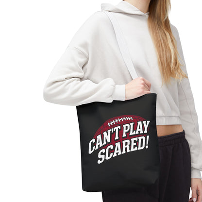 Can't Play Scared Football Tote Bag