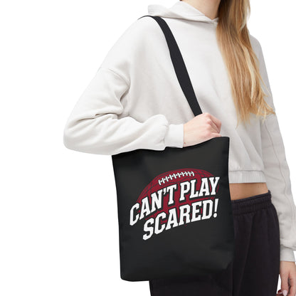 Can't Play Scared Football Tote Bag