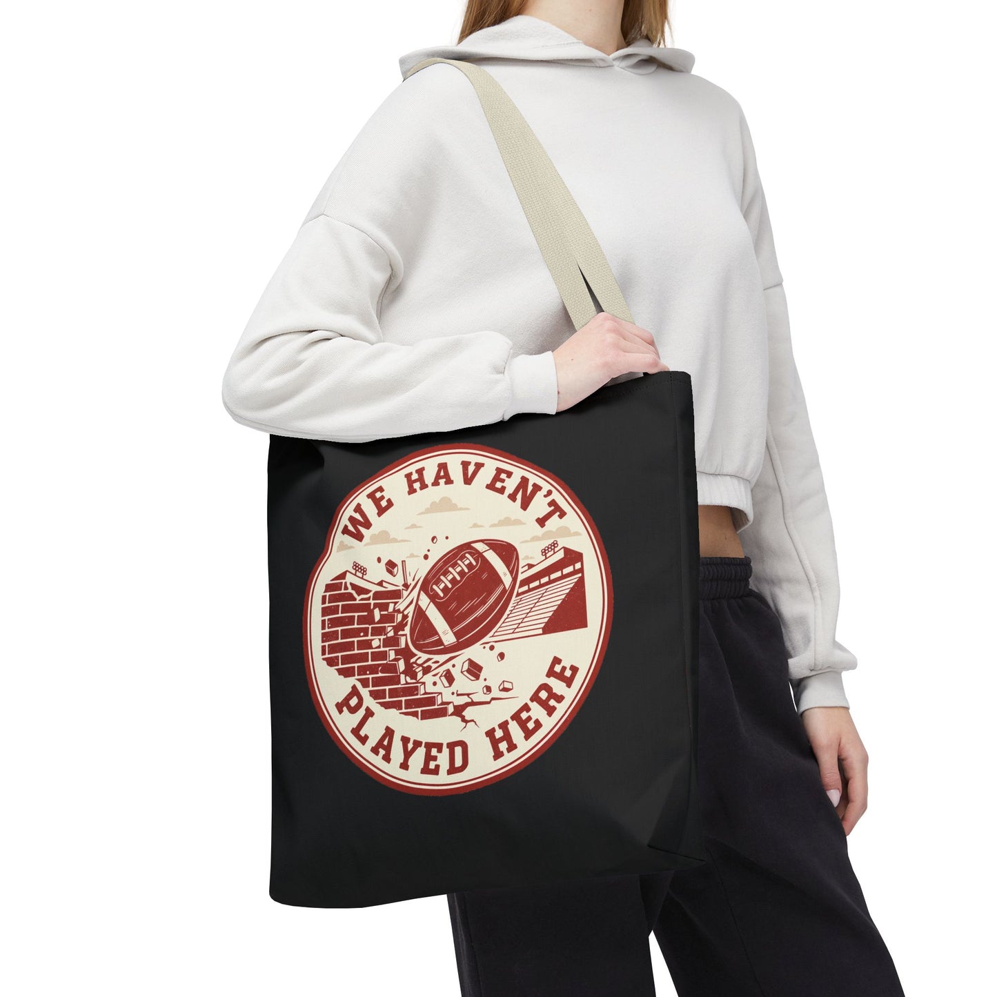 We Haven't Played Here Football Tote Bag
