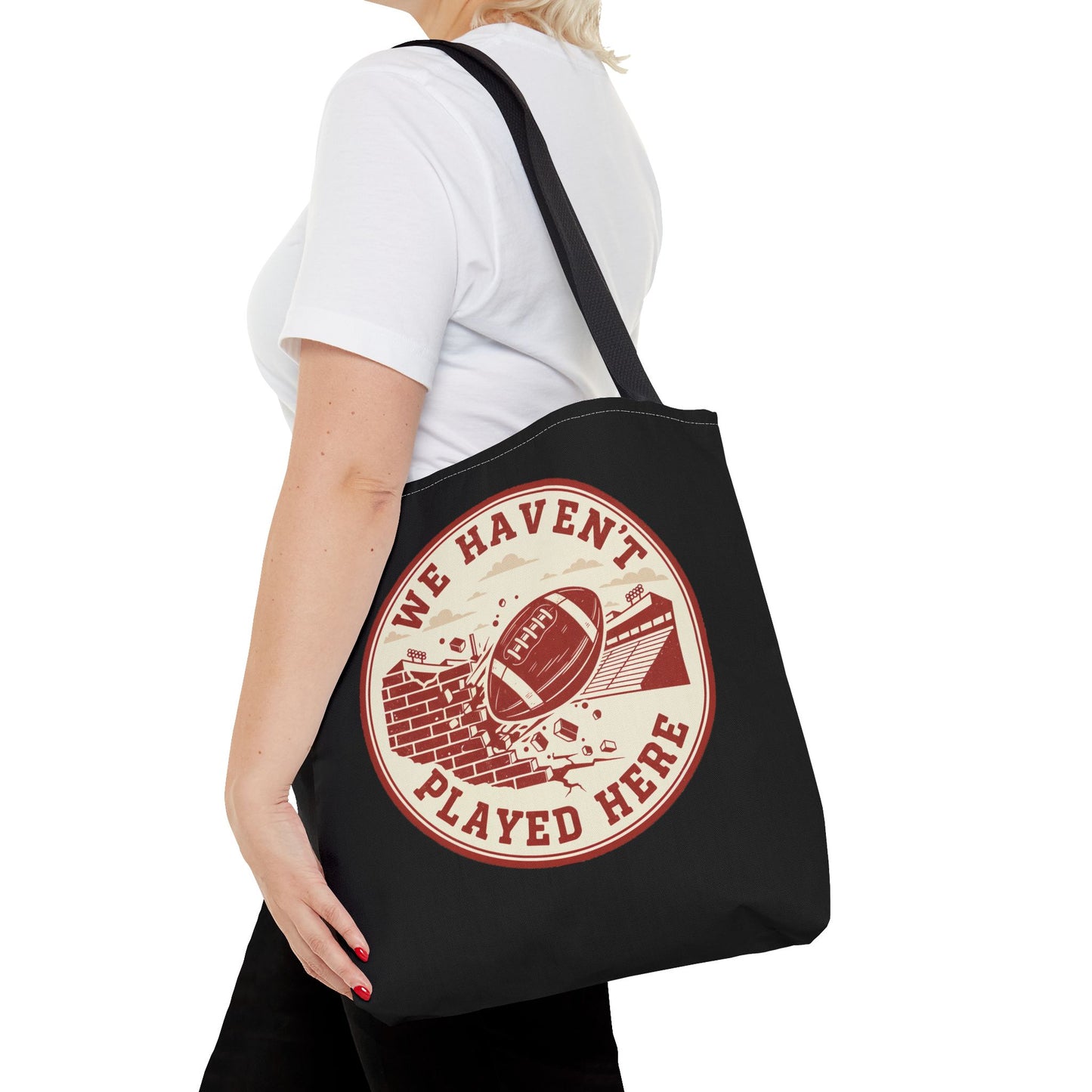 We Haven't Played Here Football Tote Bag