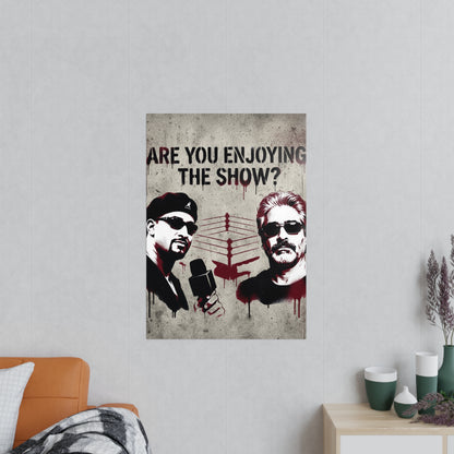 Are You Enjoying The Show? Photopaper Poster –Coach and Bro