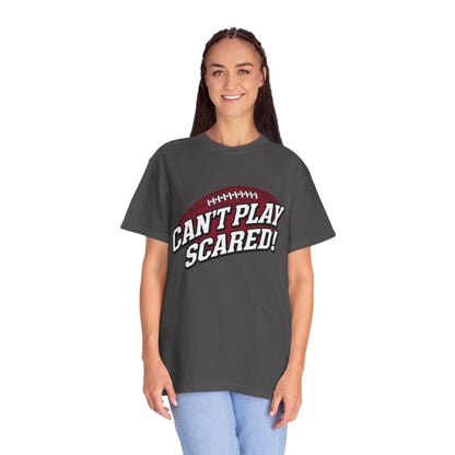Can't Play Scared! Football Tee (Mult Colors)