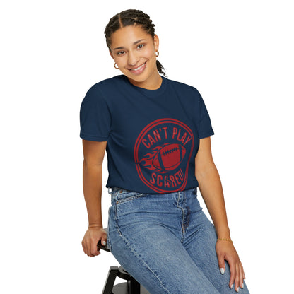 Can't Play Scared Tee (Mult Colors)