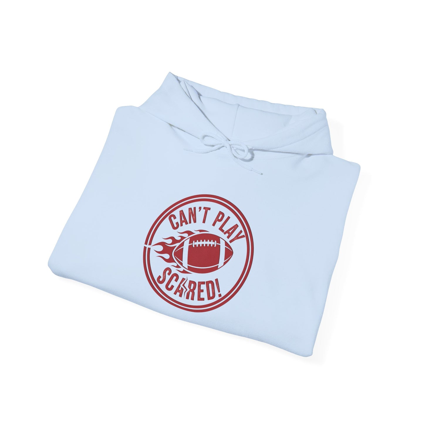 Can't Play Scared Hoodie (Mult Colors)