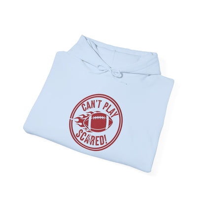 Can't Play Scared Hoodie (Mult Colors)