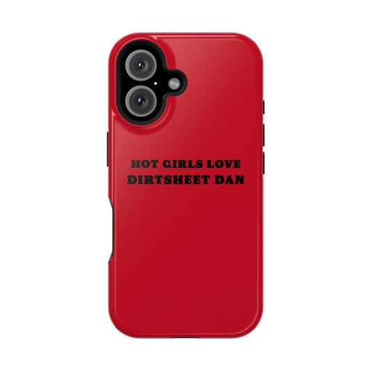 Phone Case — "HOT GIRLS LOVE DIRTSHEET DAN" Magnetic Impact-Resistant Protective Cover/Coach and Bro