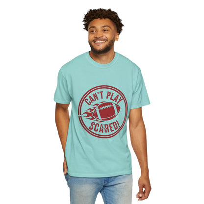 Can't Play Scared Tee (Mult Colors)