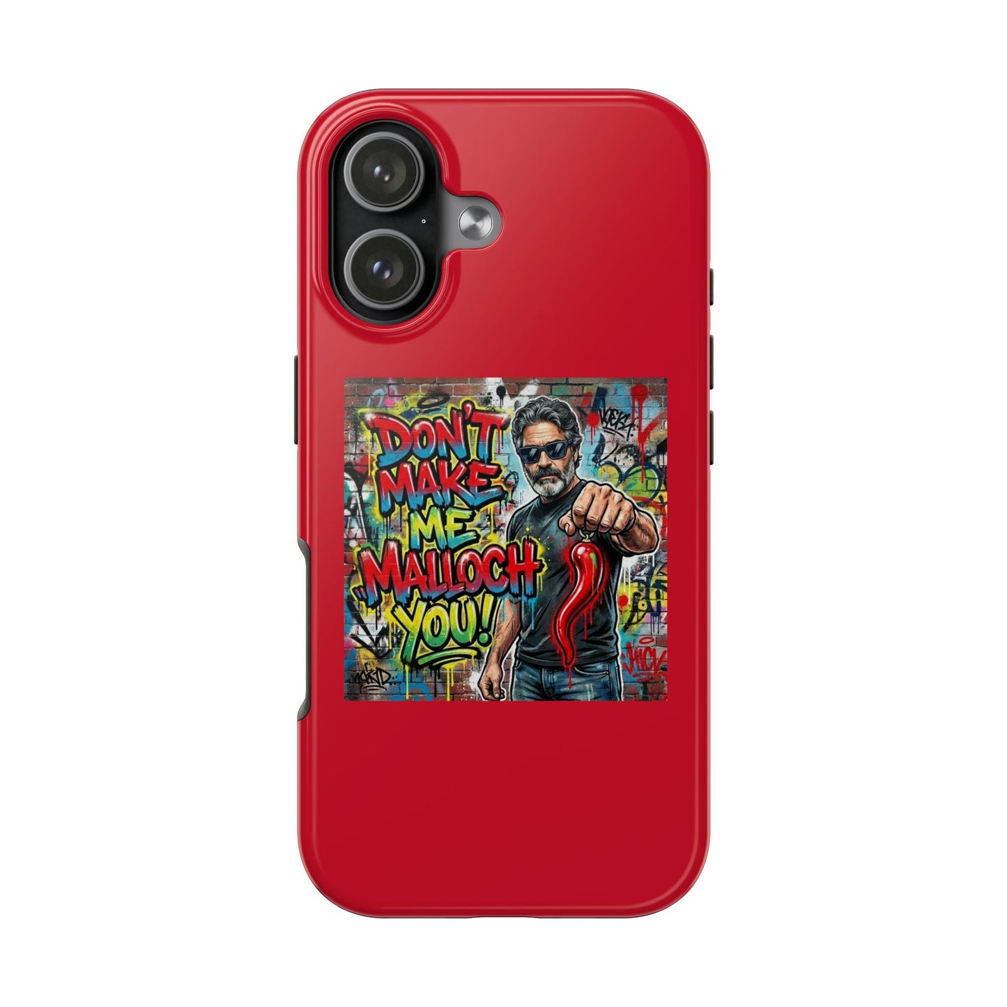 "Don't Make Me Malloch You" Graffiti Tough Phone Case/ Coach and Bro