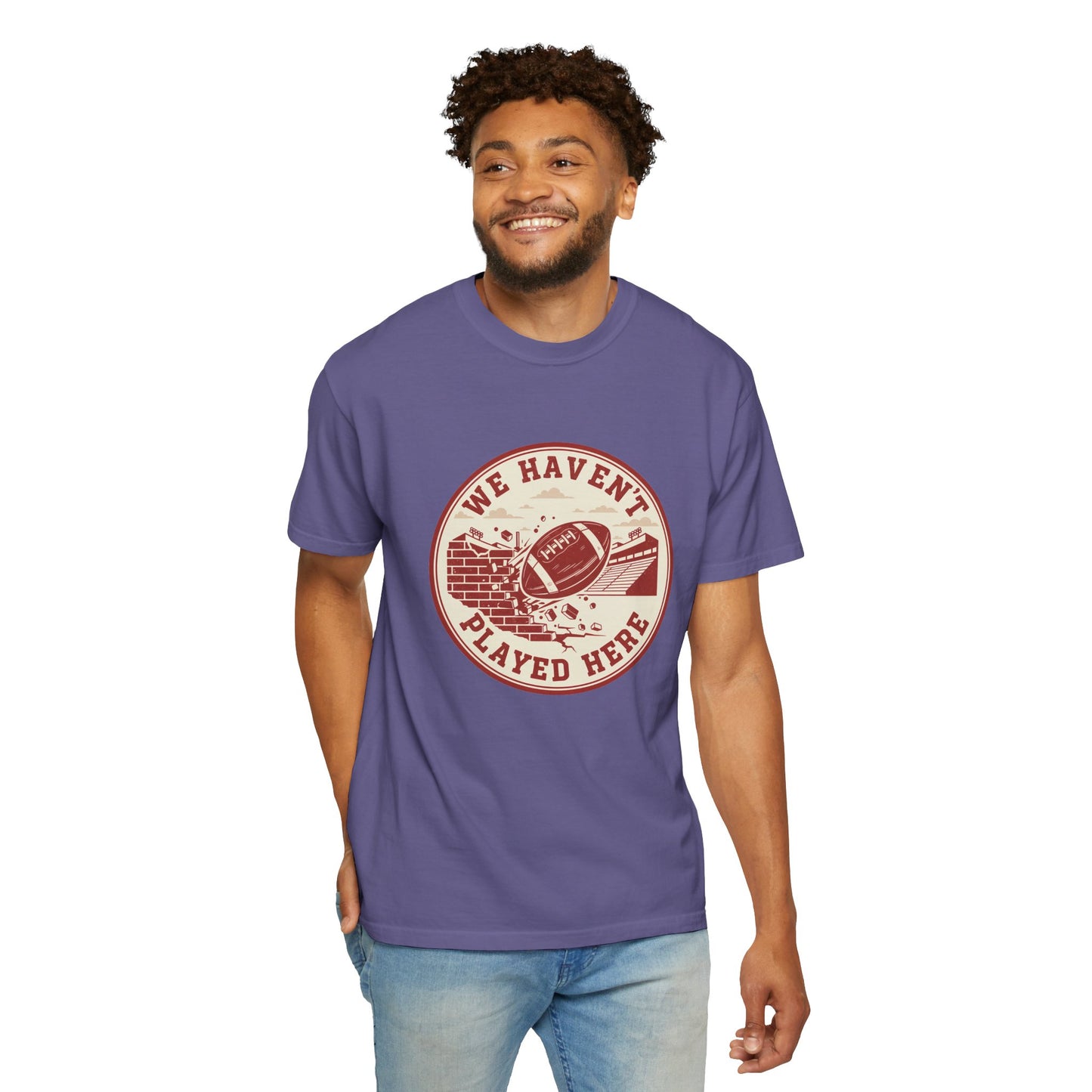 "We Haven't Played Here" Retro Tee