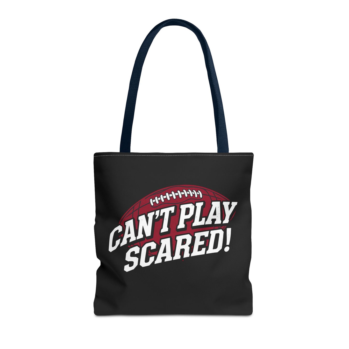 Can't Play Scared Football Tote Bag