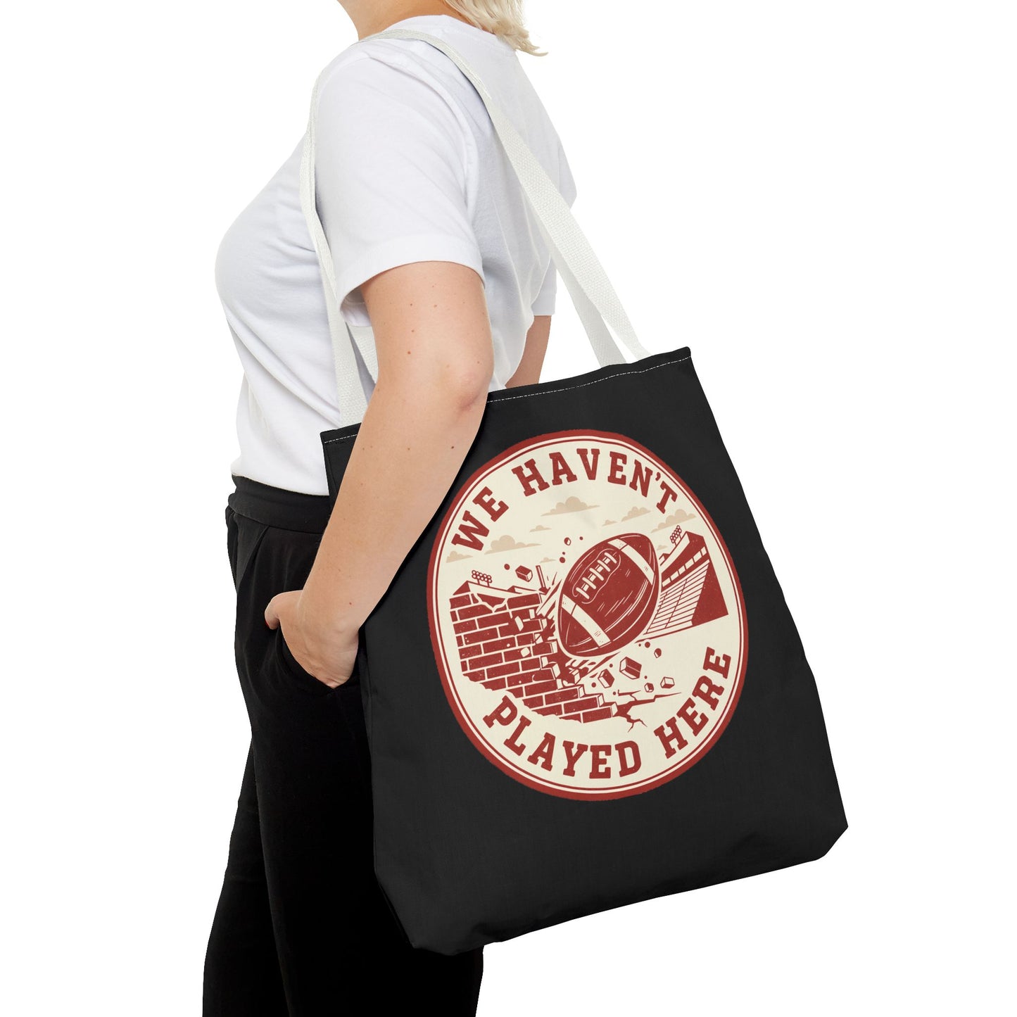 We Haven't Played Here Football Tote Bag