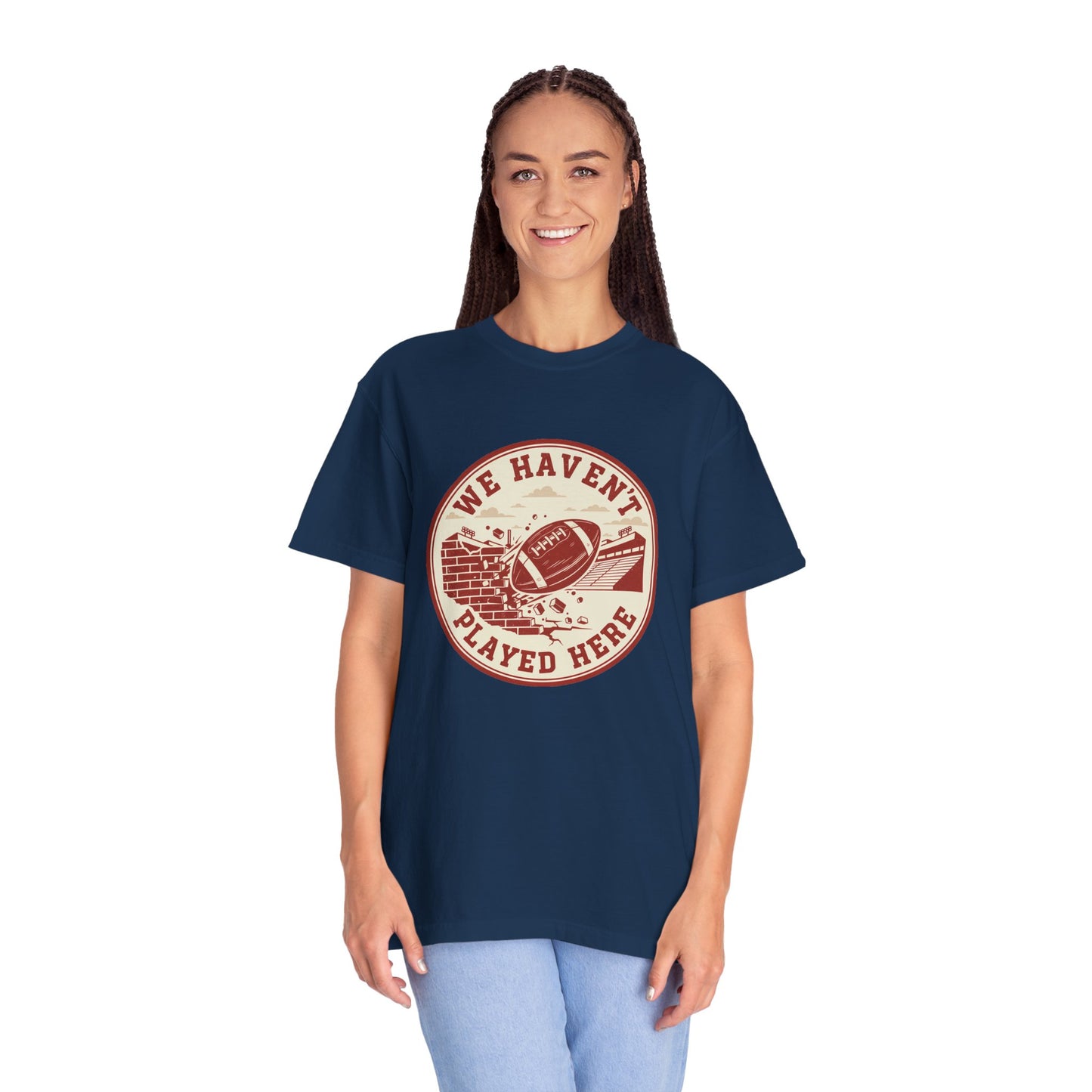 "We Haven't Played Here" Retro Tee
