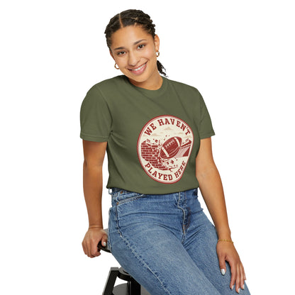 "We Haven't Played Here" Retro Tee