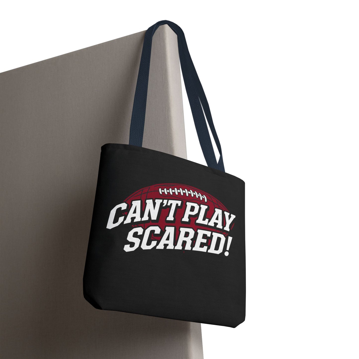 Can't Play Scared Football Tote Bag