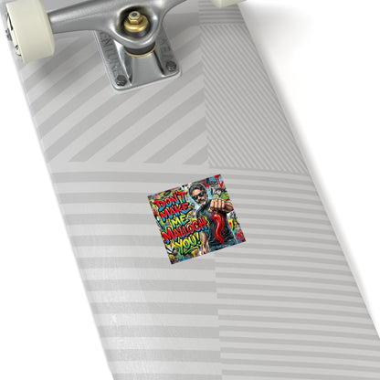 Don’t Make Me Malloch You! Square Sticker —Coach and Bro
