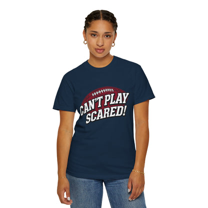 Can't Play Scared! Football Tee (Mult Colors)