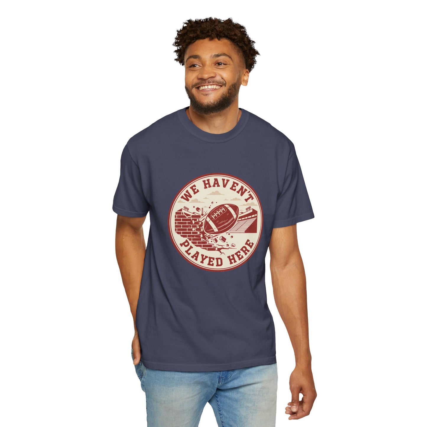 "We Haven't Played Here" Retro Tee