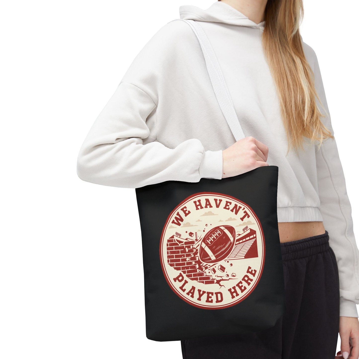 We Haven't Played Here Football Tote Bag