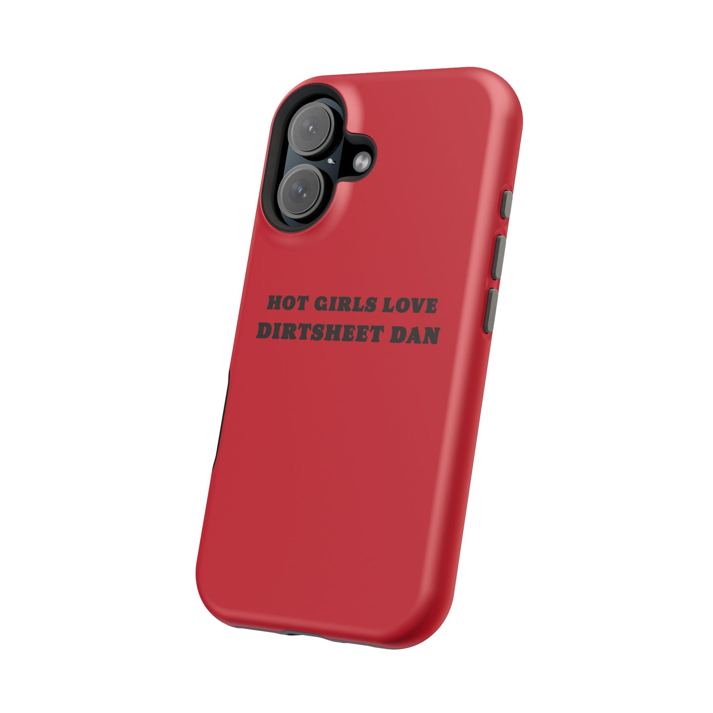Phone Case — "HOT GIRLS LOVE DIRTSHEET DAN" Magnetic Impact-Resistant Protective Cover/Coach and Bro
