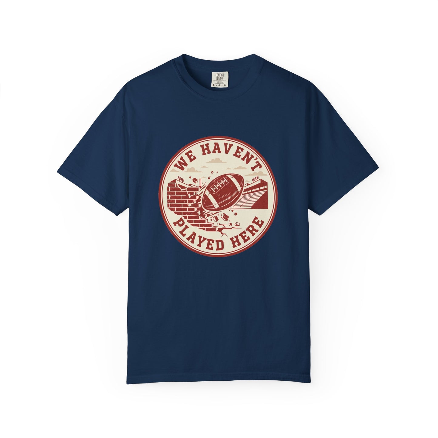 "We Haven't Played Here" Retro Tee
