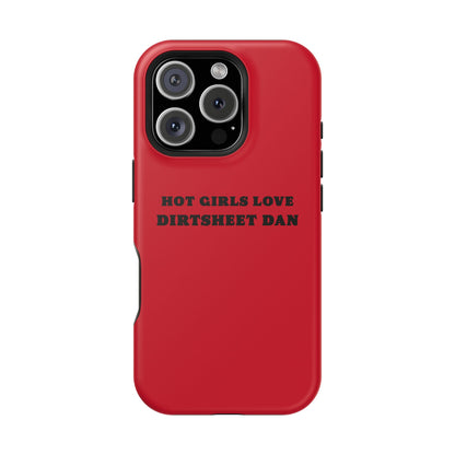 Phone Case — "HOT GIRLS LOVE DIRTSHEET DAN" Magnetic Impact-Resistant Protective Cover/Coach and Bro