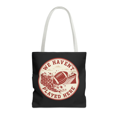 We Haven't Played Here Football Tote Bag