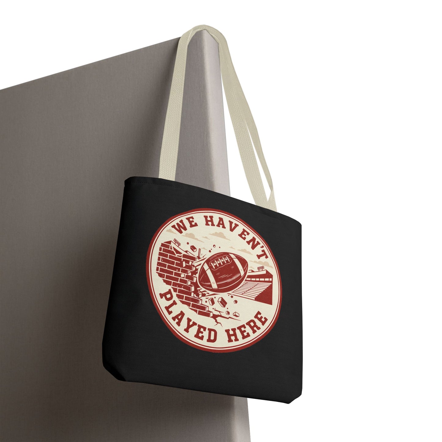 We Haven't Played Here Football Tote Bag