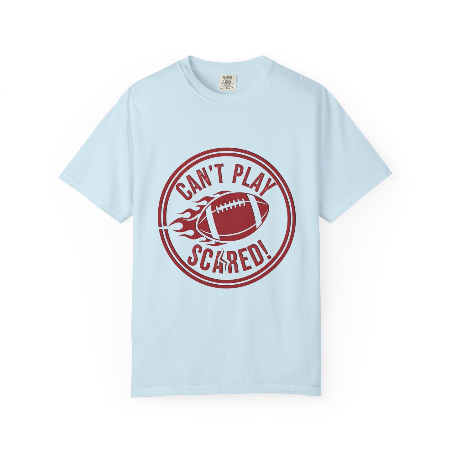 Can't Play Scared Tee (Mult Colors)