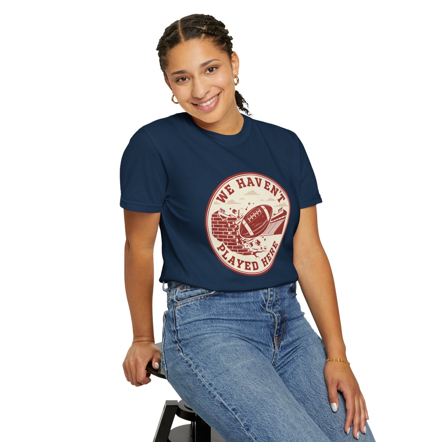 "We Haven't Played Here" Retro Tee