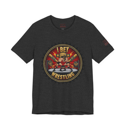 I Bet Wrestling Ring Tee