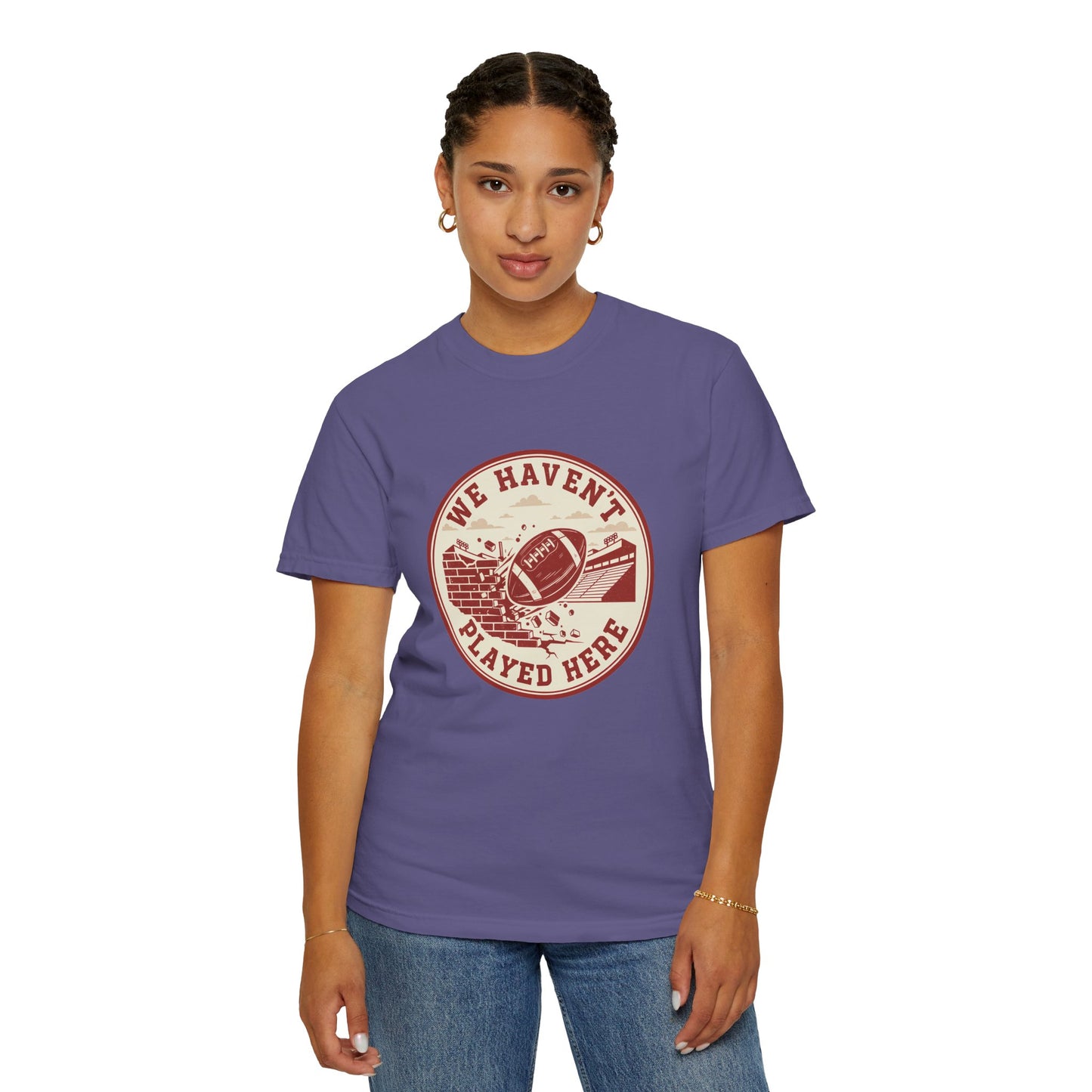 "We Haven't Played Here" Retro Tee