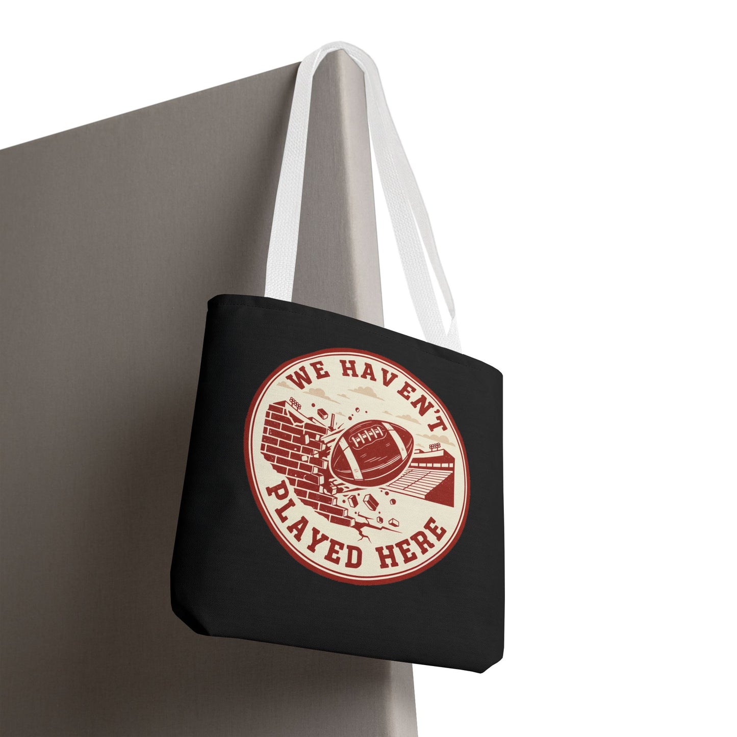 We Haven't Played Here Football Tote Bag