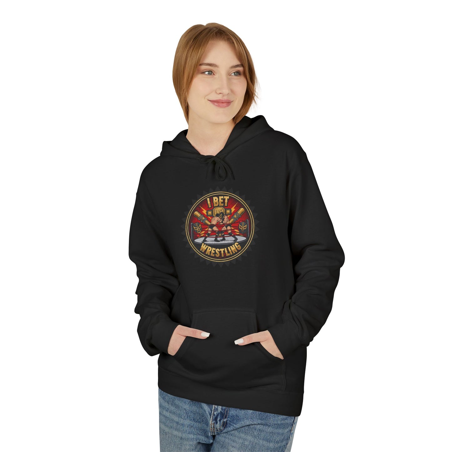 I Bet Wrestling Ring Hoodie