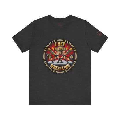 I Bet Wrestling Ring Tee