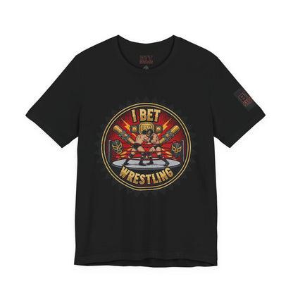 I Bet Wrestling Ring Tee