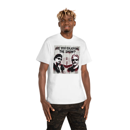 Are You Enjoying the Show? T-Shirt/Coach and Bro