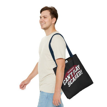 Can't Play Scared Football Tote Bag