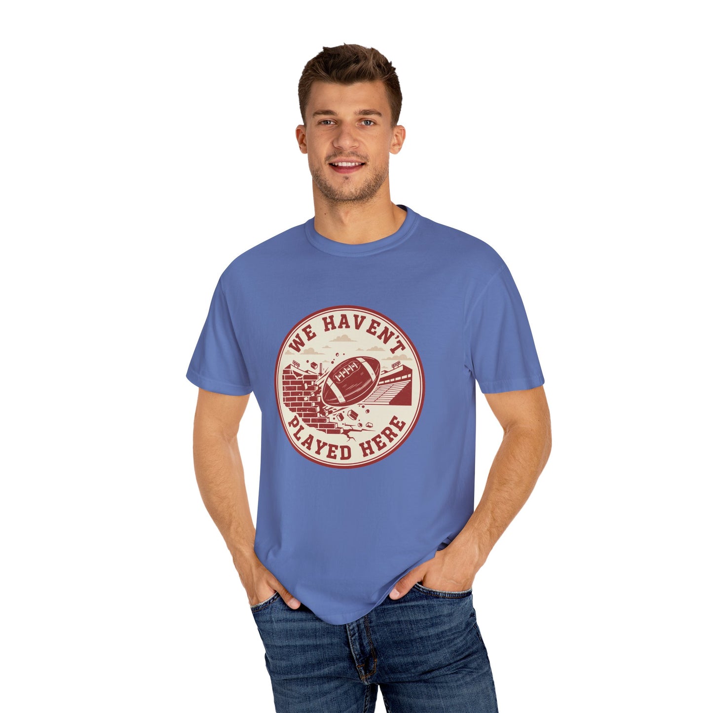 "We Haven't Played Here" Retro Tee
