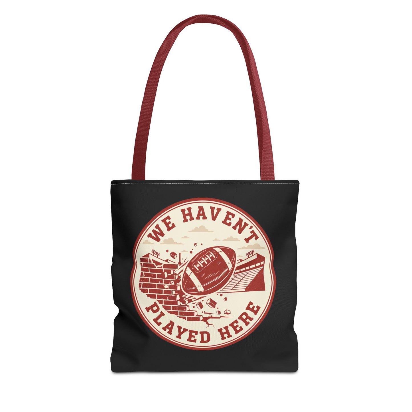 We Haven't Played Here Football Tote Bag