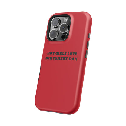 Phone Case — "HOT GIRLS LOVE DIRTSHEET DAN" Magnetic Impact-Resistant Protective Cover/Coach and Bro